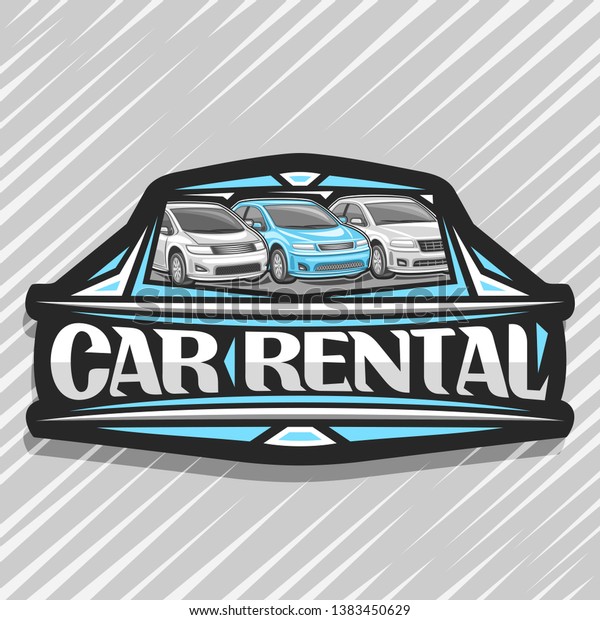 Vector logo for Car Rental, black decorative\
sticker with 3 cartoon different automobiles in a row, lettering\
for words car rental, automotive sign board for economy rental\
company on grey\
background.