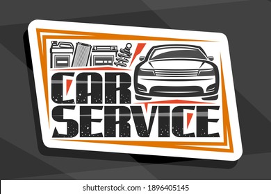 Vector Logo For Car Service, Decorative Signboard With Illustration Of Sports Car, Gallon Can, Professional Shock Absorber, Air Filter And Battery, Sign Board With Original Font For Words Car Service.