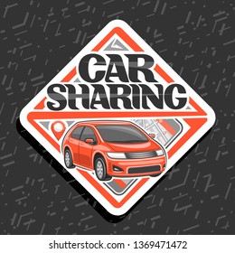 Vector logo for Car Sharing company, white decorative icon with cartoon subcompact hatchback and cellphone, original lettering for words car sharing, innovation design signboard on grey background.