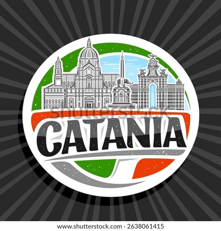 Vector logo for Catania, white decorative badge with outline illustration of famous medieval catania city scape on day sky background, art design fridge magnet with unique lettering for text catania