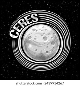 Vector logo for Ceres, decorative astronomical square poster with rotating dwarf planet with meteor craters, futuristic cosmo badge with unique brush lettering for grey text ceres on black background