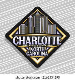 Vector logo for Charlotte, black rhombus road sign with simple illustration of famous charlotte city scape on dusk sky background, decorative refrigerator magnet with words charlotte, north carolina