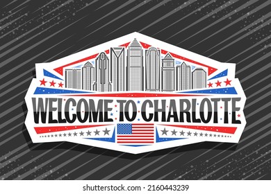 Vector logo for Charlotte, white decorative sign with illustration of contemporary charlotte city scape on day sky background, art design refrigerator magnet with black words welcome to charlotte