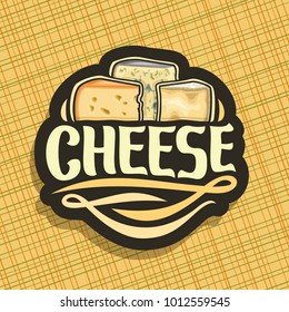 Vector logo for Cheese, on label slices of dutch maasdam with holes, french roquefort with mold and delicious Italian parmesan cheeses, original brush font for title text cheese on black background.