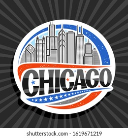 Vector logo for Chicago, white decorative round badge with draw illustration of modern chicago cityscape, tourist fridge magnet with original brush typeface for black word chicago and stars in a row.