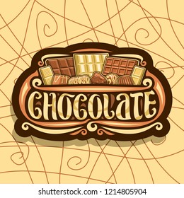 Vector logo for Chocolate, dark retro sign with choice of assorted kind of whole premium chocolate bars and heap of candies, original brush typeface for word chocolate, set of various cocoa treats.