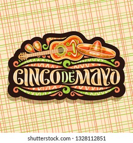 Vector logo for Cinco de Mayo holiday, dark tag with ethnic ornament, illustration of mexican sombrero, guitar and maracas, original brush lettering for words cinco de mayo on abstract background.