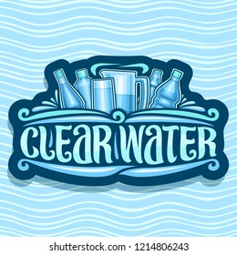 Vector logo for Clear Water, dark retro sticker with various plastic bottles and jug with glass, original brush lettering for words clear water, signboard for department store on blue wave background.