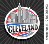 Vector logo for Cleveland, white decorative tag with outline illustration of cleveland city scape on day sky background, art design refrigerator magnet with unique lettering for black text cleveland