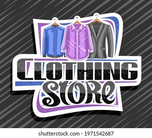 Vector logo for Clothing Store, white decorative sign board with illustration of hanging purple women's blouse and blue men's jacket, poster with unique brush lettering for black words clothing store.
