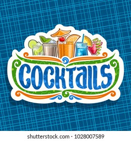 Vector logo for Cocktails, vintage cut paper sign with 5 colorful refreshing mocktails and original brush typeface for word cocktails on white, set of alcoholic drinks with ice cubes and fruit garnish