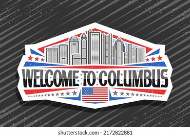 Vektorlogo für Columbus, weißer dekorativer Tag mit linker Illustration zeitgenössischer Kolumbus-Stadtbild auf Himmelshintergrund, künstlerischer Kühlschrankmagnet mit schwarzen Worten willkommen bei Columbus