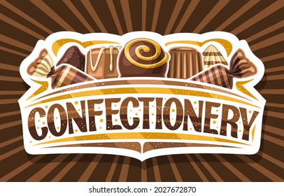 Vector logo for Confectionery, cut paper signboard with illustration of assorted chocolate praline and delicious candy, unique brush lettering for brown word confectionery on rays of light background.