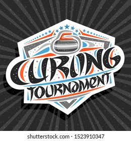 Vector logo for Curling Tournament, modern signage with throwing rock in goal, original brush typeface for words curling tournament, sports shield with stars in a row on grey abstract background.