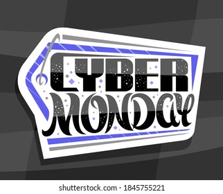 Vector Logo For Cyber Monday, Decorative Sign Board With Unique Lettering For Words Cyber Monday, Abstract Modern Symbol For Special Sale, Trendy Design Badge For Advertising Online Hi Tech Store.