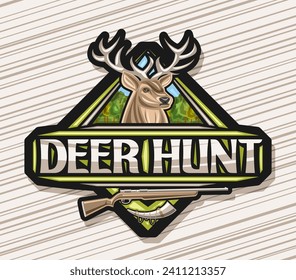 Vector logo for Deer Hunt, black rhomb label with illustration of white-tailed deer head on trees background, decorative retro sign board for hunting club with text deer hunt, blow horn and old rifle