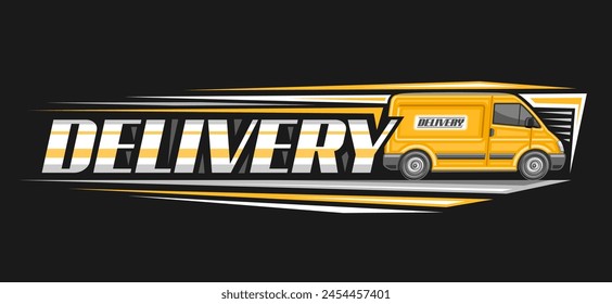 Vector logo for Delivery Van, decorative sign board with illustration of profile side view orange delivery van in motion, horizontal line art banner with unique brush lettering for text delivery