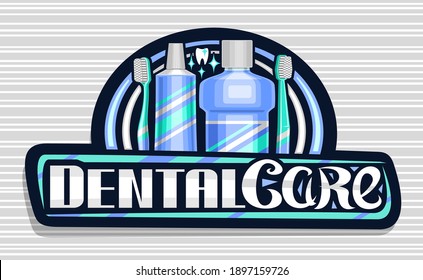 Vector logo for Dental Care, dark decorative signage with illustration of prophylactic products for cavity hygiene, art design signboard with unique lettering for words dental care on grey background.