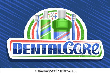 Vector logo for Dental Care, decorative cut paper sign with illustration of prophylactic products for cavity hygiene, art design label with unique lettering for words dental care on blue background.
