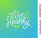 Vector logo design template with hand-lettering text - live healthy - motivational and inspirational poster or card for health and fitness centers, yoga studios, organic and vegetarian food stores