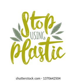 Vector logo design template and hand-lettering phrase stop using plastic - zero waste concept, recycle, reuse, reduce - ecological lifestyle, sustainable development - vector 