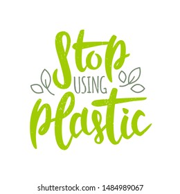 Vector logo design template hand-lettering phrase stop using plastic - zero waste concept, recycle, reuse, reduce - ecological lifestyle, sustainable development - vector illustration