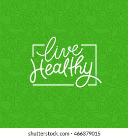 Vector logo design template with hand-lettering text - live healthy - motivational and inspirational poster or card for health and fitness centers, yoga studios, organic and vegetarian food stores