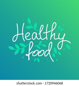 Vector logo design template in trendy linear style with hand-lettering - healthy food - vegetarian and organic food badge or emblem for food packaging - label with leaves on green background