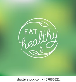 Vector Logo Design Template In Trendy Linear Style With Hand-lettering - Eat Healthy - Vegetarian And Organic Food Badge Or Emblem For Food Packaging - Label With Leaves On Green Background