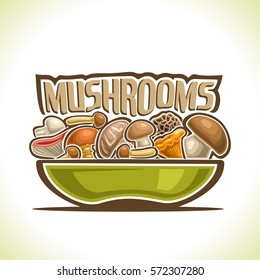 Vector logo Dish with edible Mushrooms: green bowl with wild forest whole delicious mushrooms, collection assorted minimalistic fungus on dish, simple autumn mushroom still life with title inscription