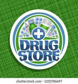Vector logo for Drug Store, white badge with green container, digital thermometer, blue aspirin tablets, medical supplies, original brush typeface for words drug store, design signboard for drugstore.