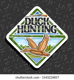 Vector Logo For Duck Hunting, Decorative Rhomb Tag With Illustration Of Flying Female Duck On Trees Background And Old Rifle, Trendy Signage For Hunt Club With Original Typeface For Words Duck Hunting