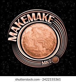 Vectorlogo für Zwarf Planet Makemake, dekorativer Kosmomo-Druck mit Mond, rotiert um den braunen Planeten, quadratisches Raumposter mit einzigartiger Schrift für Textmakemake und Mk 2 auf schwarz-starrem Hintergrund