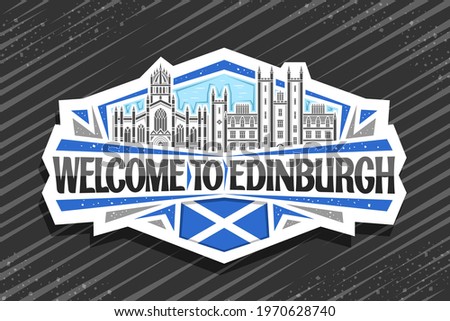 Vector logo for Edinburgh, white decorative tag with illustration of edinburgh city scape on day sky background, art design fridge magnet with unique lettering for black words welcome to edinburgh.