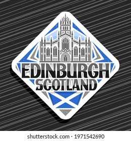 Vector logo for Edinburgh, white rhombus road sign with illustration of edinburgh city scape on day sky background, decorative fridge magnet with unique lettering for black words edinburgh, scotland.