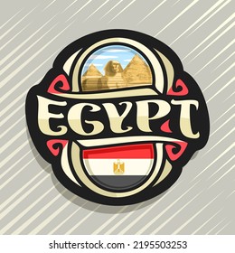 Vector logo for Egypt country, fridge magnet with egyptian state flag, original brush typeface for word egypt and national egyptian symbol - pyramids in Giza and Sphinx on blue cloudy sky background