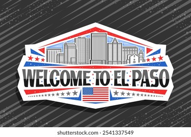 Vector logo for El Paso, decorative cut paper badge with line illustration of famous urban texas city scape on day sky background, art design refrigerator magnet with black words welcome to el paso