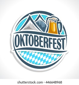 Vector logo emblem or sign for beer coaster oktoberfest, isolated illustrations: pint beer mug lager, Alps mountains. Bavarian Oktoberfest pattern flag . Beer cup alcohol drink with alps mountain