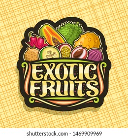 Vector logo for Exotic Fruits, black decorative badge with illustration of heap different healthy fruits, design sign board with original brush typeface for words exotic fruits on abstract background.