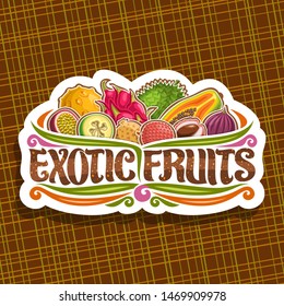 Vector logo for Exotic Fruits, decorative cut paper badge with illustration of group various colorful healthy fruits, sign board with original typeface for words exotic fruits on abstract background.
