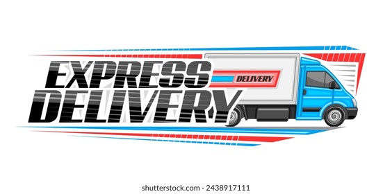 Vector logo for Express Delivery, decorative coupon with line art illustration of profile side view delivery van in motion with blue cabin, horizontal banner with black text express delivery on white