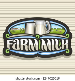 Vector logo for Farm Milk, dark decorative tag with illustration of purity lactic yoghurt in jug and full glass, original lettering for words farm milk, black signage for department in grocery store.