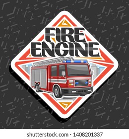 Vector logo for Fire Engine, decorative rhomb badge with illustration of red modern firetruck with white stripe and blue alarm lights, original lettering for words fire engine on abstract background.