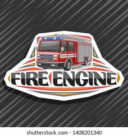 Vector logo for Fire Engine, decorative cut paper badge with illustration of modern firetruck with white stripe and blue alarm lights, original lettering for words fire engine on abstract background.