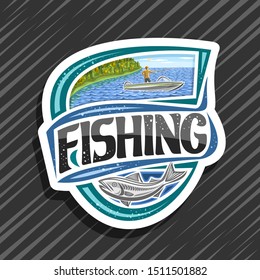 Vector logo for Fishing, decorative cut paper emblem with illustration of standing male in motorboat near coast with trees, tag with original typeface for word fishing and fish on abstract background.