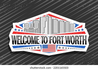 Vector logo for Fort Worth, white badge with outline illustration of famous urban city scape on day sky background, refrigerator magnet with black words welcome to fort worth and blue decorative stars