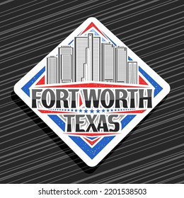 Logotipo vectorial para Fort Worth, signo de carretera de rhombus blanco con ilustración de línea del famoso paisaje de la ciudad texana en el fondo del cielo del día, etiqueta decorativa con letras únicas de pincel para el valor de la palabra negra fort, texas