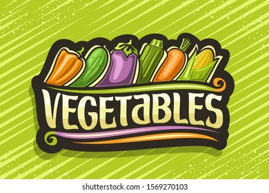 Vector logo for Fresh Vegetables, black sticker with illustration of cartoon raw veggies in a row, decorative signboard with original brush type for word vegetables on green abstract background.