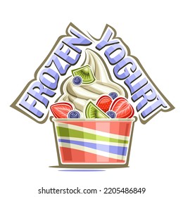 Vector logo for Frozen Yogurt, decorative poster with illustration of spiral vanilla ice cream covered fresh fruits in carton cup, unique lettering for purple words frozen yogurt on white background