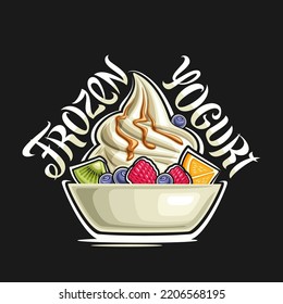 Vector logo for Frozen Yogurt, decorative poster with illustration of spiral vanilla ice cream with fresh fruits in white plate, unique brush lettering for words frozen yogurt on black background